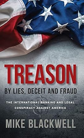 treason by lies deceit and fraud the international banking and legal conspiracy against america 1st edition