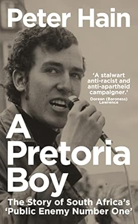 a pretoria boy the story of south africas public enemy number one 1st edition peter hain 1785788817,
