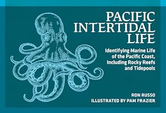 pacific intertidal life identifying marine life of the pacific coast including rocky reefs and tidepools 1st