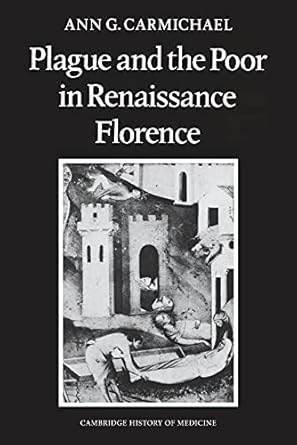 plague and the poor in renaissance florence 1st edition ann g carmichael 1107634369, 978-1107634367