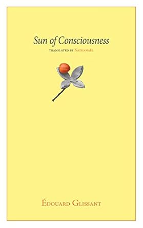 sun of consciousness 1st edition edouard glissant ,nathanael 1937658953, 978-1937658953