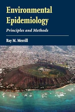 environmental epidemiology principles and methods principles and methods 1st edition ray m merrill