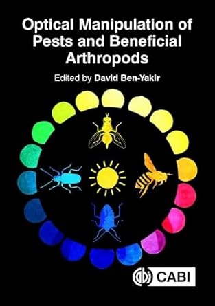 optical manipulation of arthropod pests and beneficials 1st edition david ben yakir 1786394707, 978-1786394705