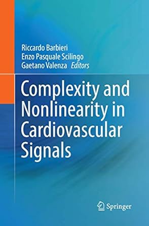 complexity and nonlinearity in cardiovascular signals 1st edition riccardo barbieri ,enzo pasquale scilingo