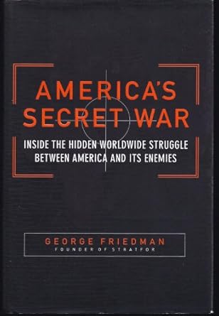 americas secret war inside the hidden worldwide struggle between the united states and its enemies 1st