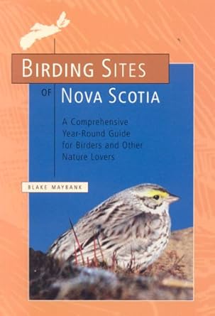 birding sites of nova scotia 1st edition blake maybank 155109519x, 978-1551095196