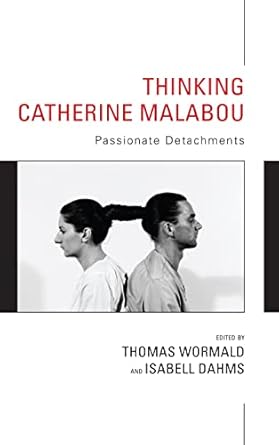 thinking catherine malabou passionate detachments 1st edition thomas wormald ,isabell dahms 1786606925,