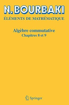 algebre commutative chapitres 8 et 9 1st edition n bourbaki 3540339426, 978-3540339427