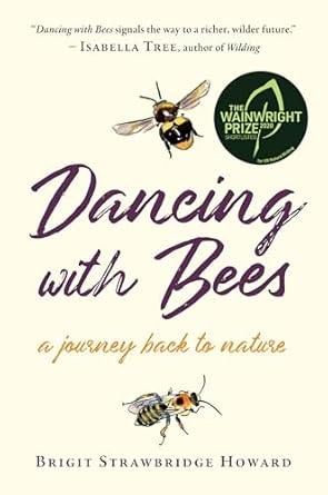 dancing with bees a journey back to nature 1st edition brigit strawbridge howard 1603589864, 978-1603589864