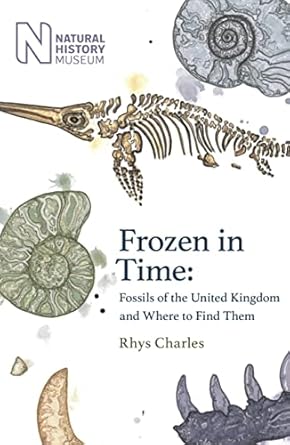 frozen in time fossils of great britain and where to find them 1st edition rhys charles 1409197964,