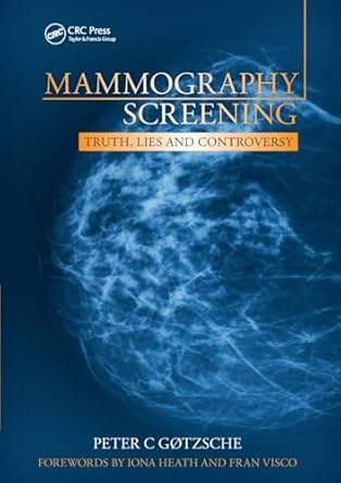mammography screening truth lies and controversy 1st edition peter gotzsche 1846195853, 978-1846195853