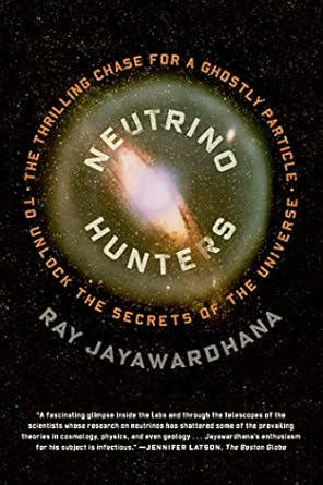 neutrino hunters the thrilling chase for a ghostly particle to unlock the secrets of the universe 1st edition