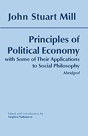 principles of political economy with some of their applications to social philosophy 1st edition john stuart