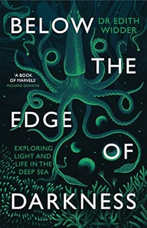 below the edge of darkness exploring light and life in the deep sea 1st edition edith widder 0349011257,