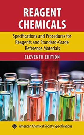 reagent chemicals specifications and procedures for reagents and standard grade reference materials 1st