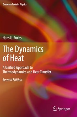 the dynamics of heat a unified approach to thermodynamics and heat transfer 1st edition hans u fuchs