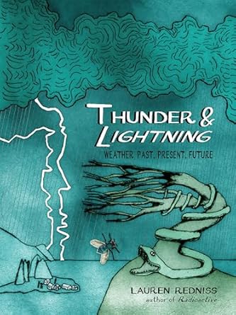 thunder and lightning weather past present future 1st edition lauren redniss 0812993179, 978-0812993172