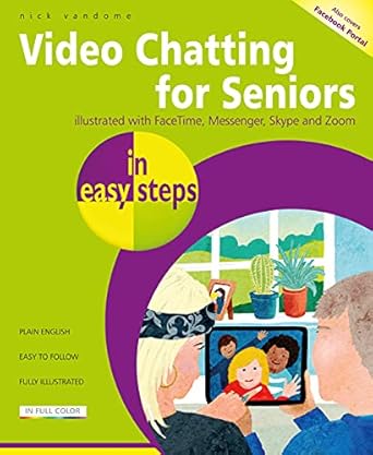 video chatting for seniors in easy steps video call and chat using facetime facebook messenger facebook
