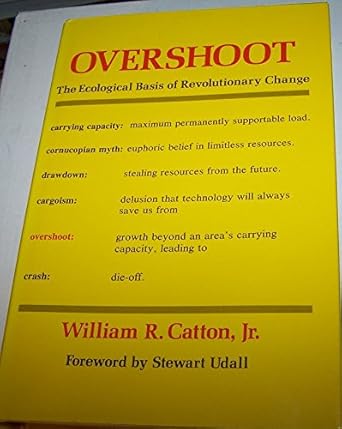 overshoot the ecological basis of revolutionary change 1st edition william r catton 0252008189, 978-0252008184