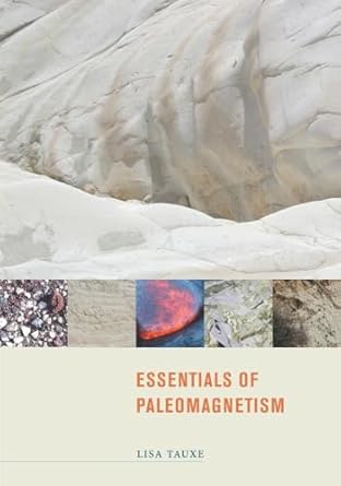 essentials of paleomagnetism 1st edition lisa tauxe 0520260317, 978-0520260313