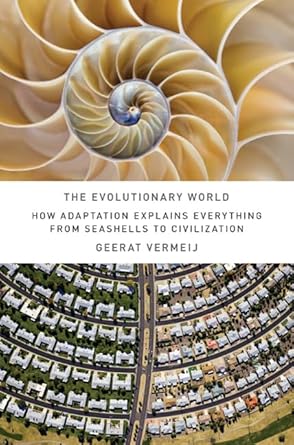 the evolutionary world how adaptation explains everything from seashells to civilization 1st edition geerat j