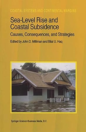 sea level rise and coastal subsidence causes consequences and strategies 1st edition j d milliman ,b u haq
