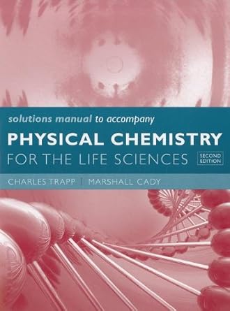 solutions manual for physical chemistry for the life sciences 1st edition peter atkins ,julio de paula