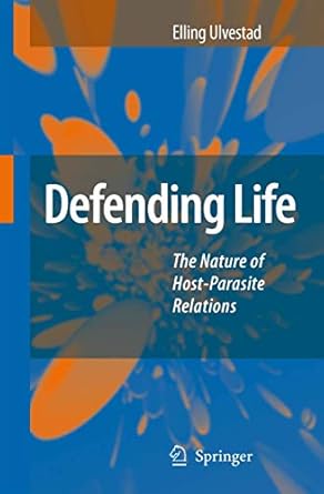 defending life the nature of host parasite relations 1st edition elling ulvestad 9048174236, 978-9048174232