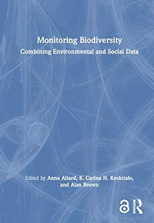 monitoring biodiversity combining environmental and social data 1st edition anna allard ,e carina h keskitalo
