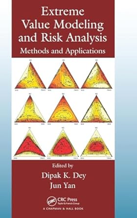 extreme value modeling and risk analysis methods and applications 1st edition dipak k dey ,jun yan