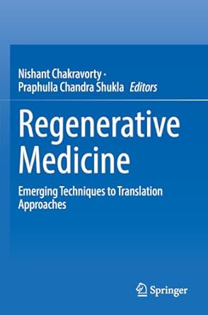 regenerative medicine emerging techniques to translation approaches 1st edition nishant chakravorty