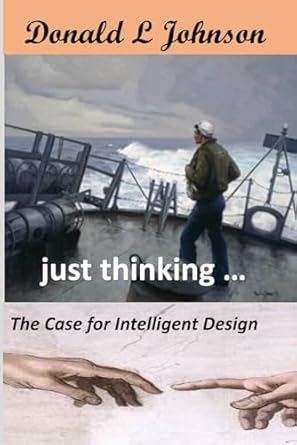 just thinking the case for intelligent design 1st edition donald l johnson 172008193x, 978-1720081937
