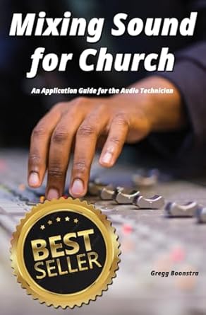 mixing sound for church an application guide for the audio technician 1st edition gregg j boonstra