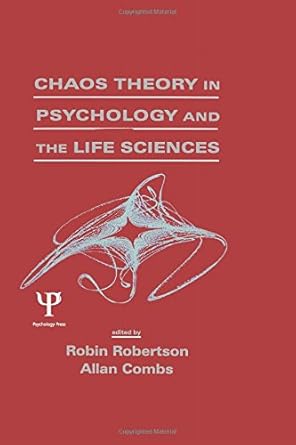 chaos theory in psychology and the life sciences 1st edition robin robertson ,allan combs 0805817360,