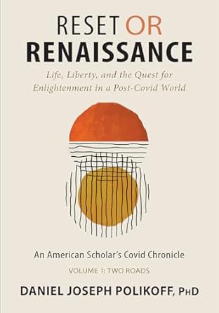 reset or renaissance life liberty and the quest for enlightenment in a post covid world 1st edition daniel j