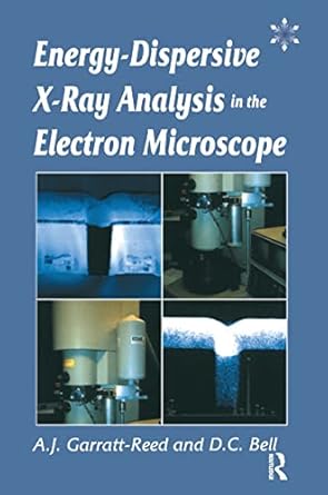 energy dispersive x ray analysis in the electron microscope 46 1st edition aj garratt reed ,dc bell
