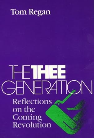 the thee generation reflections on the coming revolution 1st edition tom regan 0877227586, 978-0877227588