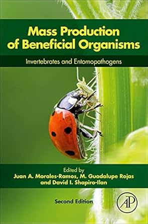 mass production of beneficial organisms invertebrates and entomopathogens 1st edition juan a morales ramos ,m