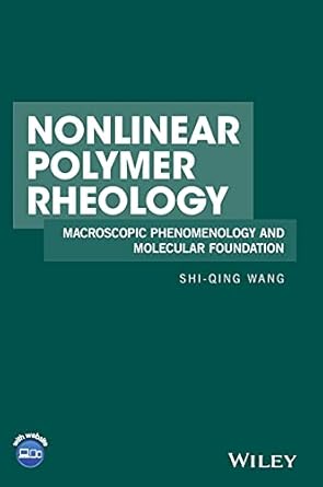 nonlinear polymer rheology macroscopic phenomenology and molecular foundation 1st edition shi qing wang