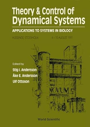 theory and control of dynamical systems applications to systems in biology 1st edition stig i andersson ,ake
