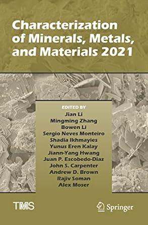 characterization of minerals metals and materials 2021 1st edition jian li ,mingming zhang ,bowen li ,sergio