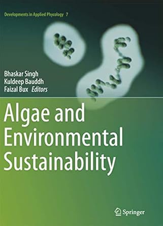 algae and environmental sustainability 1st edition bhaskar singh ,kuldeep bauddh ,faizal bux 8132238052,