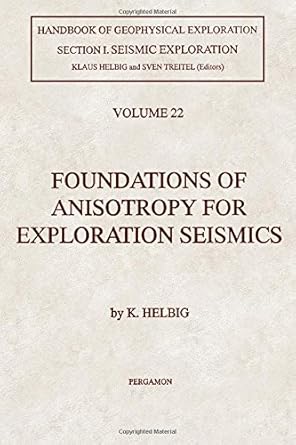 foundations of anisotropy for exploration seismics 1st edition k helbig 0080372244, 978-0080372242