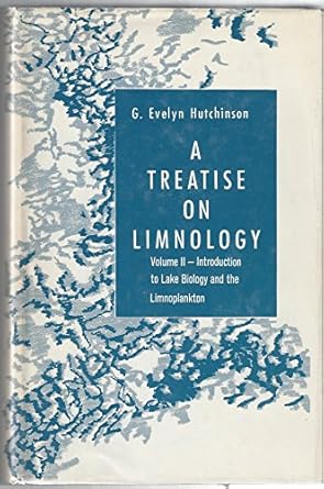 a treatise on limnology vol 2 introduction to lake biology and the limnoplankton 1st edition g evelyn
