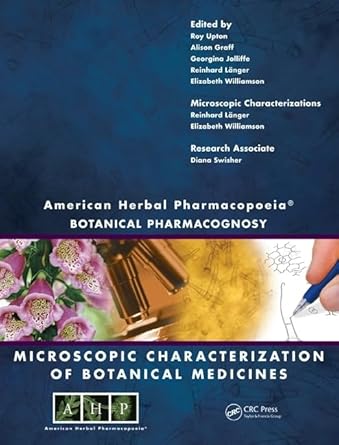 american herbal pharmacopoeia botanical pharmacognosy microscopic characterization of botanical medicines 1st
