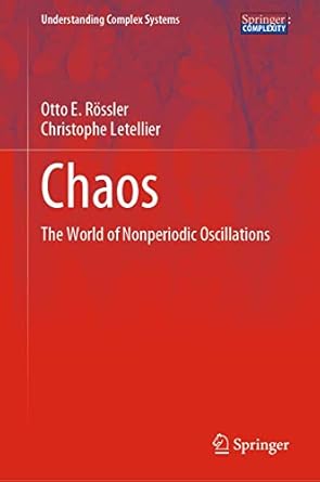 chaos the world of nonperiodic oscillations 1st edition otto e rossler ,christophe letellier 3030443043,