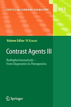 contrast agents iii radiopharmaceuticals from diagnostics to therapeutics 1st edition werner krause