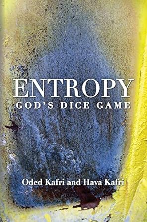 entropy gods dice game the book describes the historical evolution of the understanding of entropy alongside