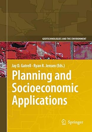 planning and socioeconomic applications 1st edition jay d gatrell ,ryan r jensen 1402096410, 978-1402096419