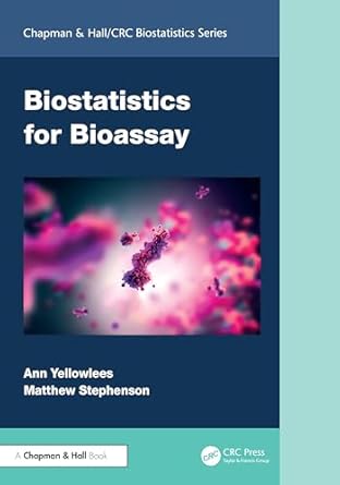 biostatistics for bioassay 1st edition ann yellowlees ,matthew stephenson 1032579722, 978-1032579726